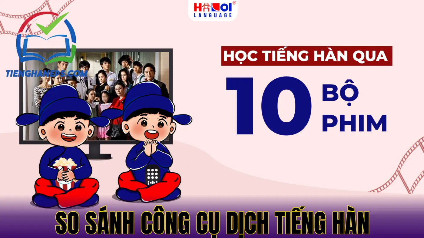 So sánh công cụ dịch tiếng Hàn