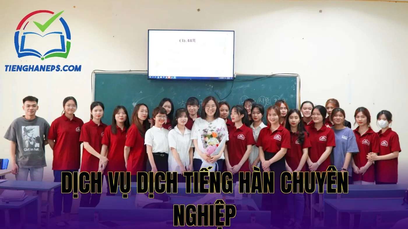 Dịch vụ dịch tiếng Hàn chuyên nghiệp