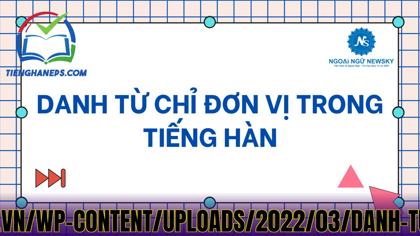 Lợi](https://dayhoctienghan.edu.vn/wp-content/uploads/2022/03/Danh-từ-chỉ-đơn-vị-trong-tiếng-Hàn.png