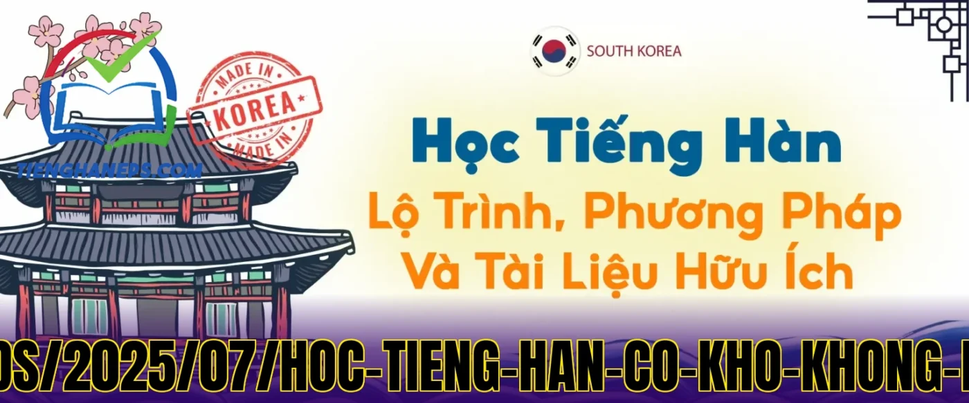 Lộ](https://msvina.vn/wp-content/uploads/2025/07/Hoc-Tieng-Han-Co-Kho-Khong-Phuong-Phap-Hoc-Tieng-Han-Hieu-Qua.webp