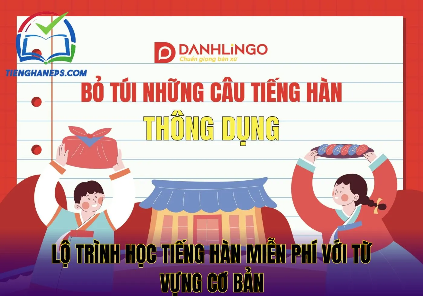 Lộ trình học tiếng Hàn miễn phí với từ vựng cơ bản
