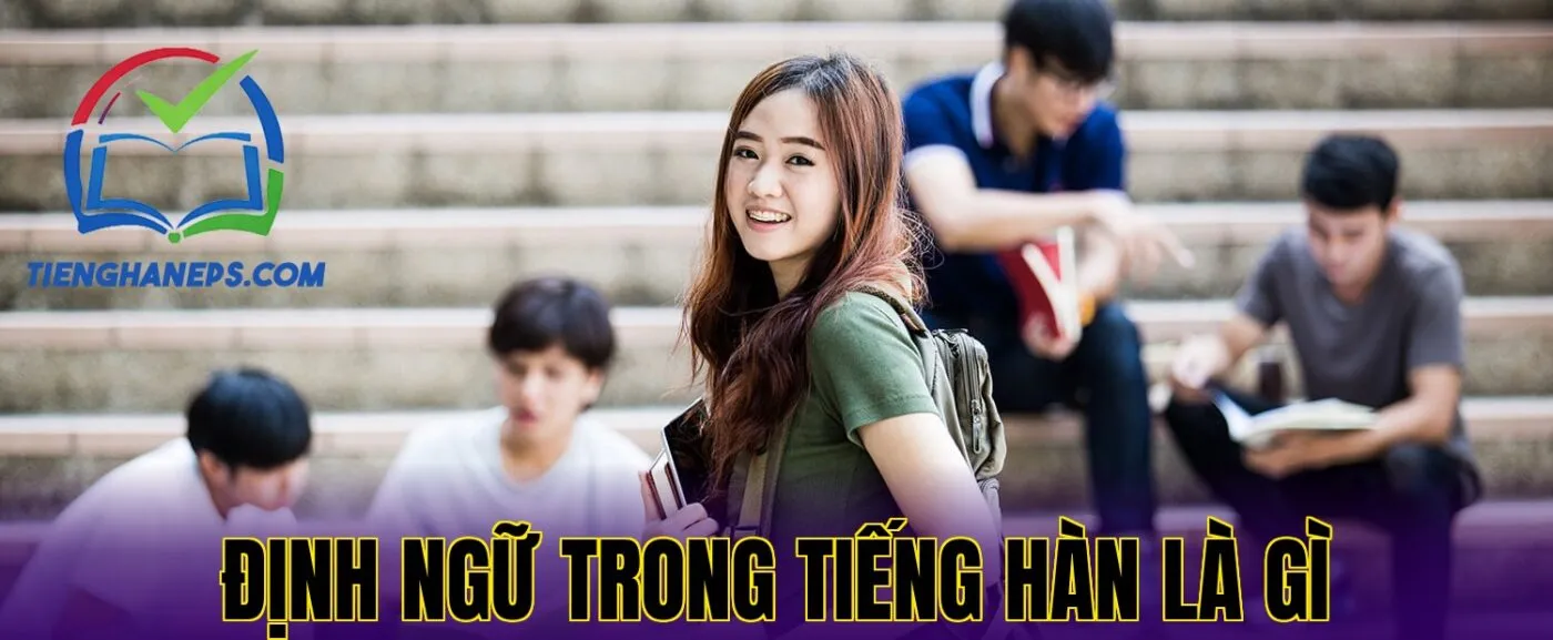 Định ngữ trong tiếng Hàn là gì