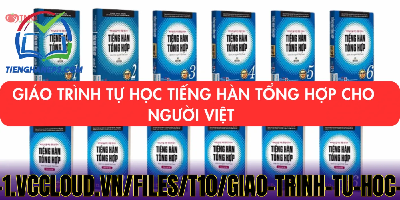 Nguồn](https://tomato-product.ss-hn-1.vccloud.vn/files/t10/giao-trinh-tu-hoc-tieng-han-tong-hop-cho-nguoi-viet.png