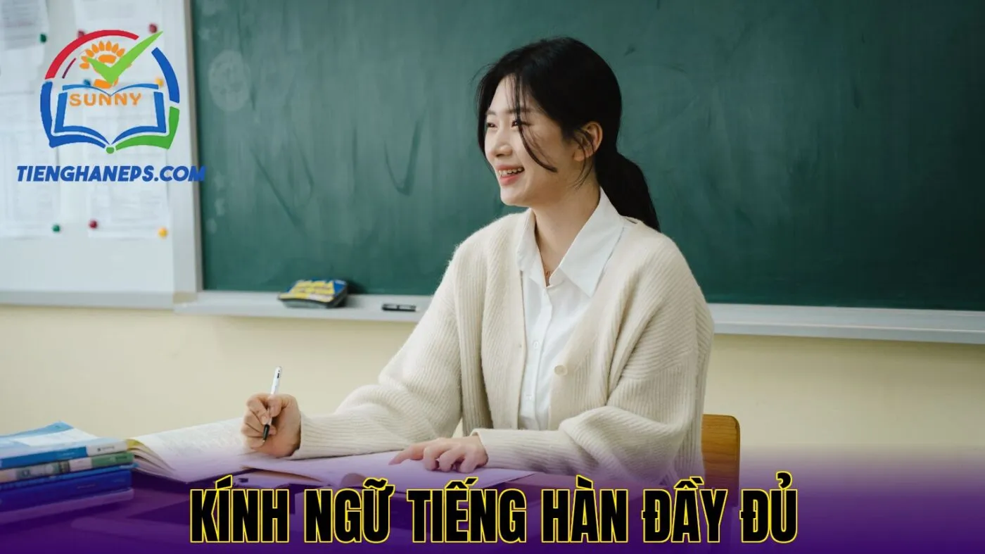 Kính ngữ tiếng Hàn đầy đủ