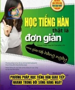 Phương pháp học tiếng Hàn giao tiếp nhanh trong đời sống hàng ngày
