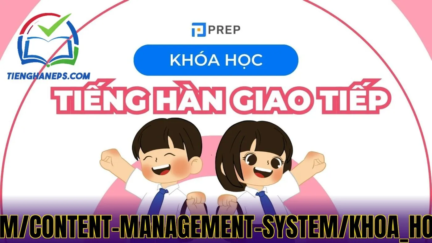 Sức](https://static-assets.prepcdn.com/content-management-system/khoa_hoc_tieng_han_giao_tiep_69332a26e3.jpg