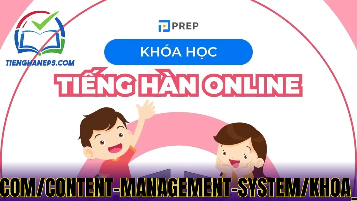 Cách](https://static-assets.prepcdn.com/content-management-system/khoa_hoc_tieng_han_online_4353161efc.jpg