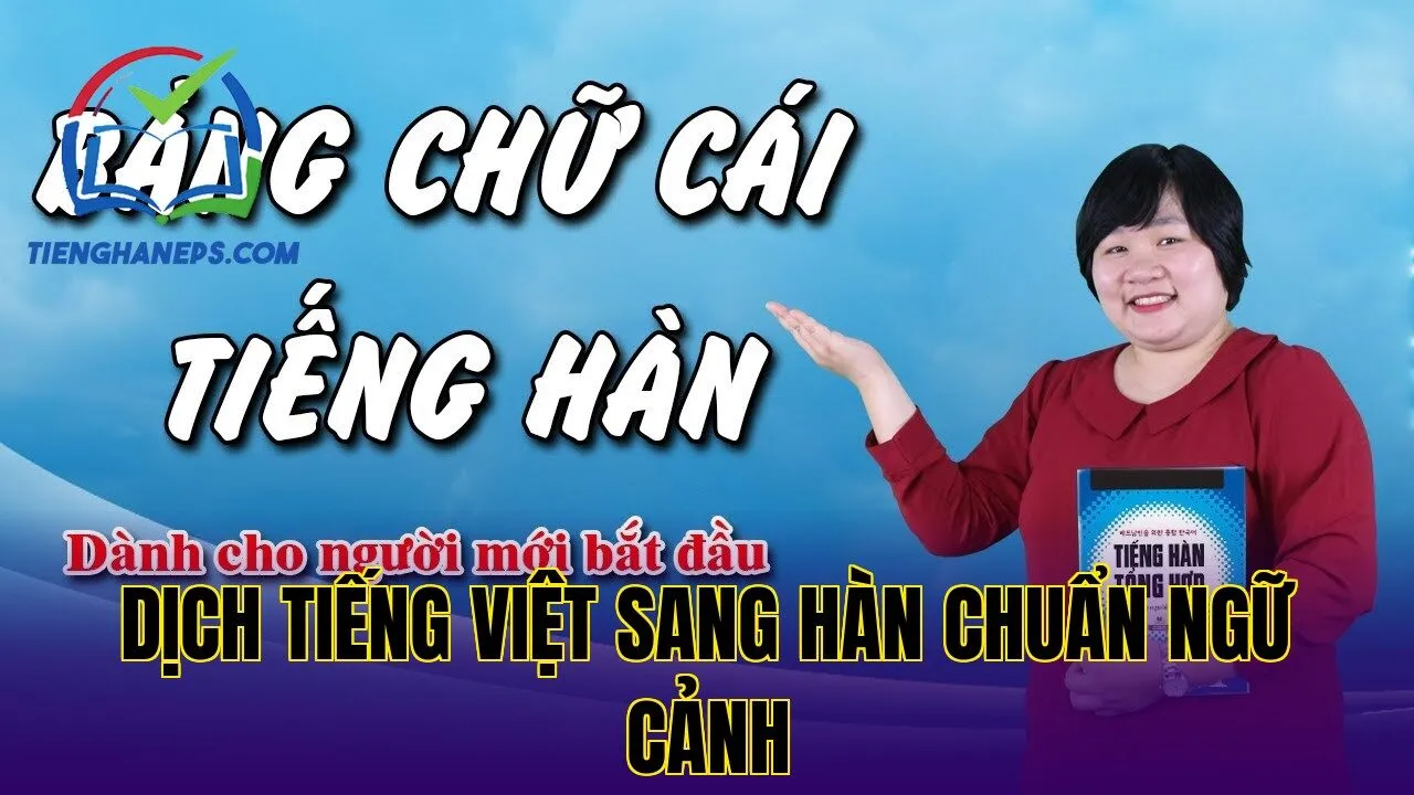 Dịch tiếng Việt sang Hàn chuẩn ngữ cảnh