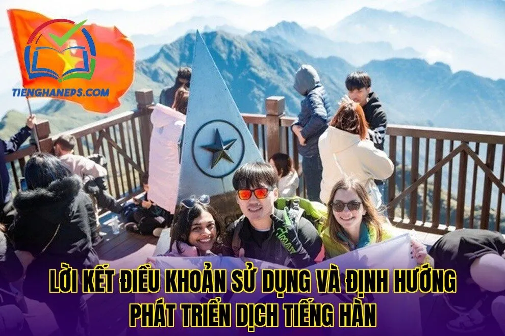 lời kết điều khoản sử dụng và định hướng phát triển dịch tiếng hàn