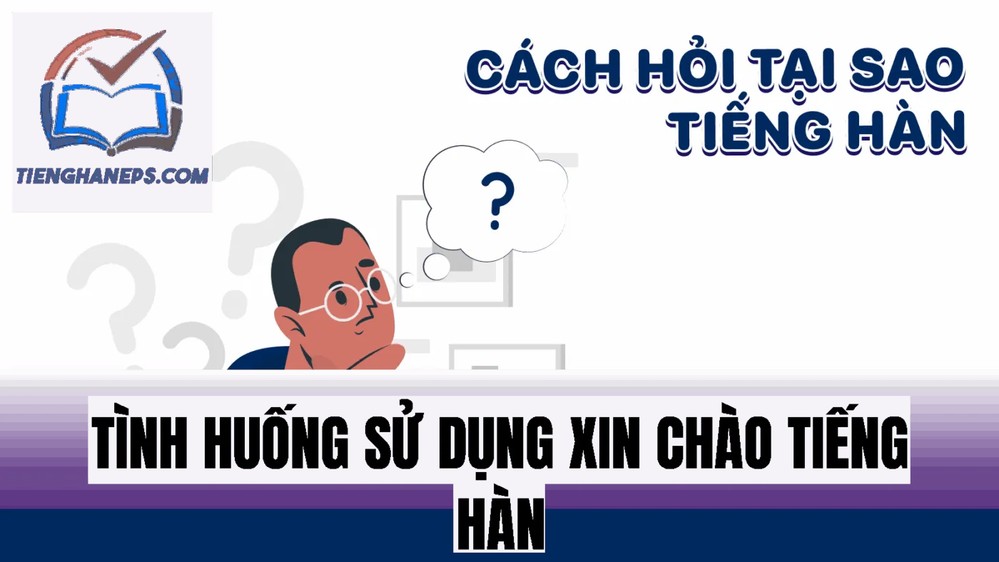 Tình huống sử dụng xin chào tiếng Hàn