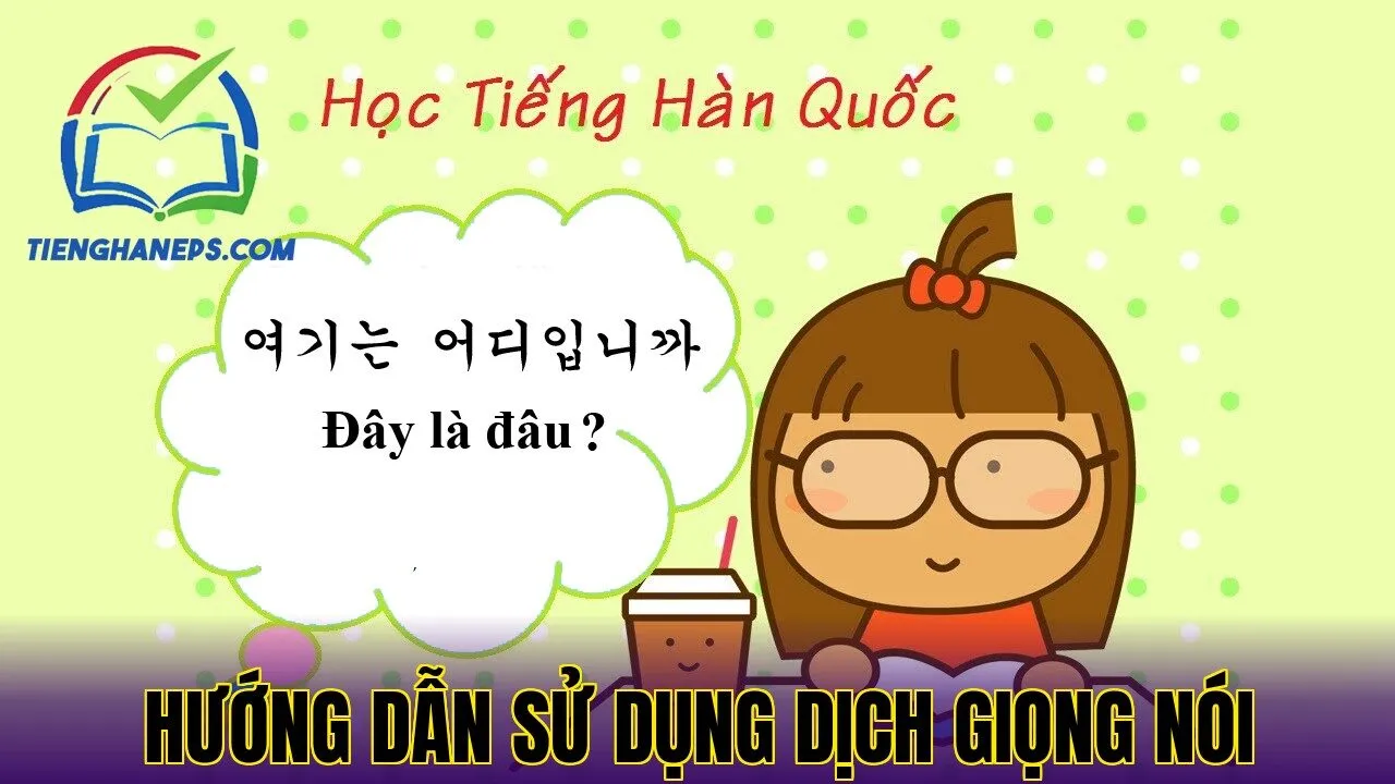 Hướng dẫn sử dụng dịch giọng nói