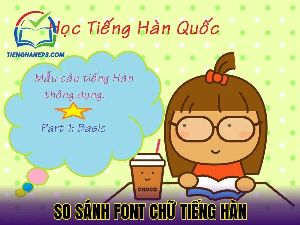 So sánh font chữ tiếng Hàn