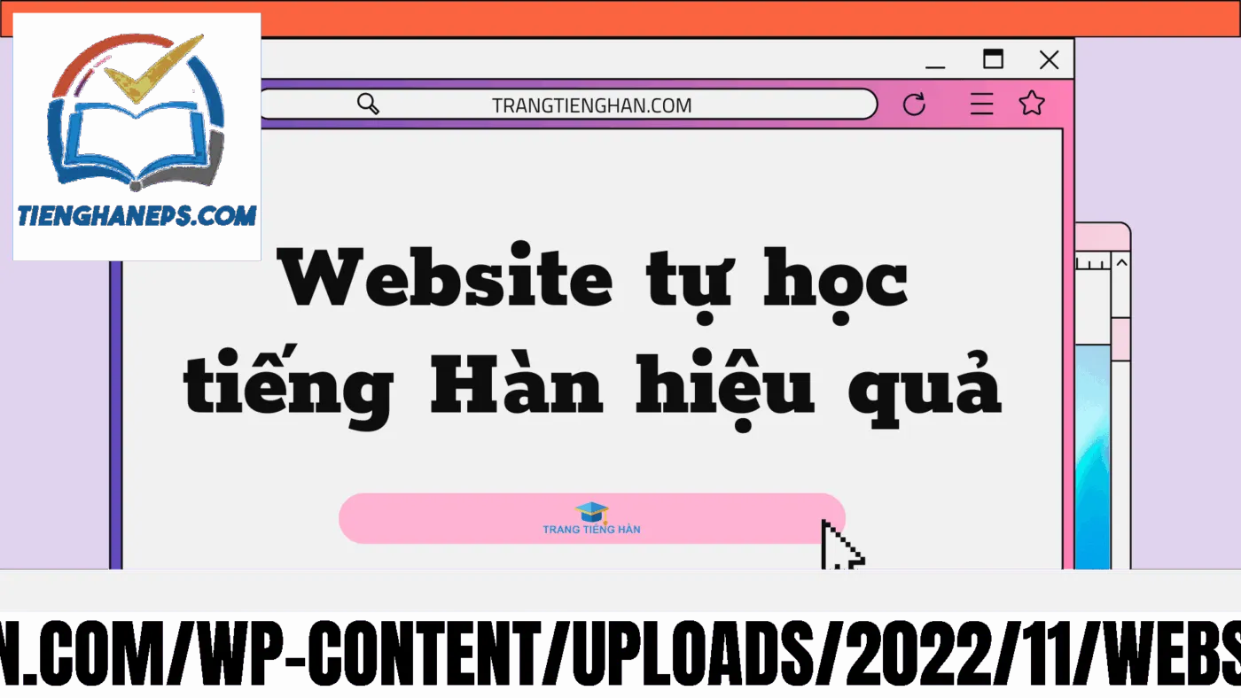 Lợi](https://trangtienghan.com/wp-content/uploads/2022/11/website-tu-hoc-tieng-han-1.png