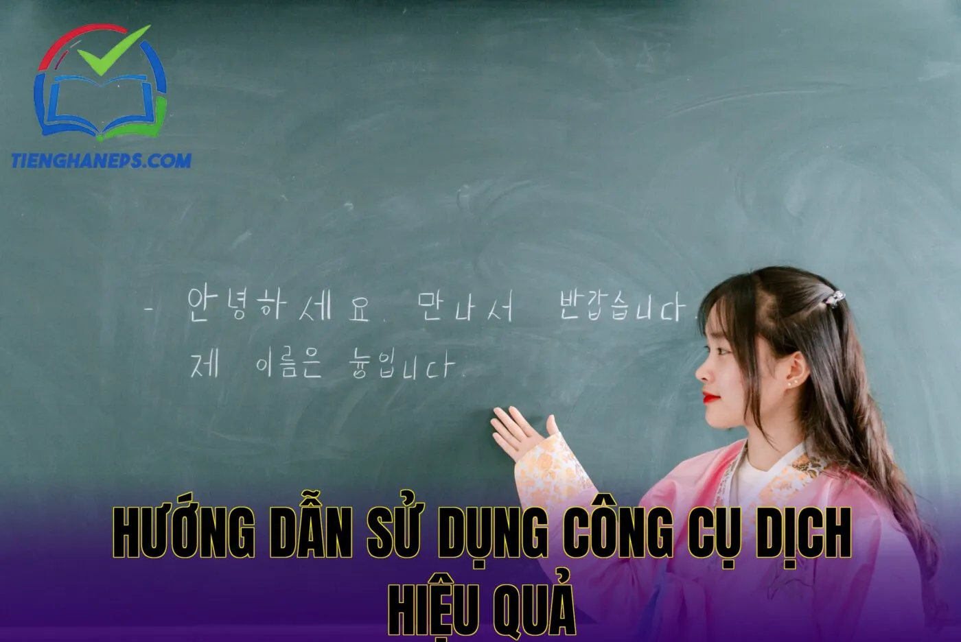 Hướng dẫn sử dụng công cụ dịch hiệu quả